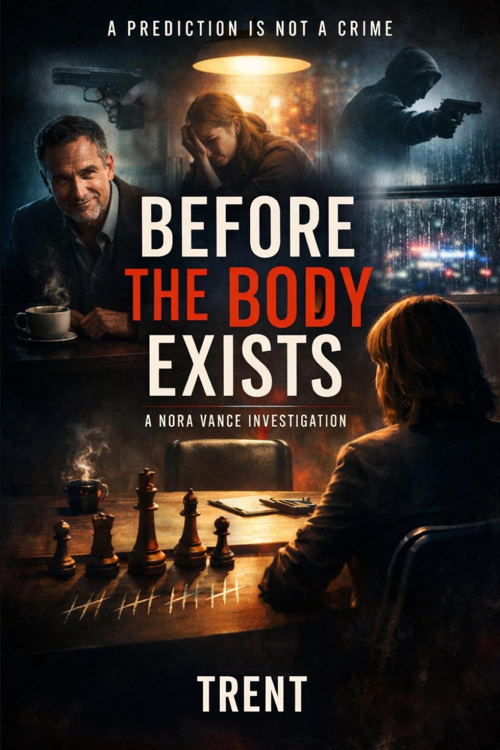 Before the Body Exists: A Psychological Crime Thriller