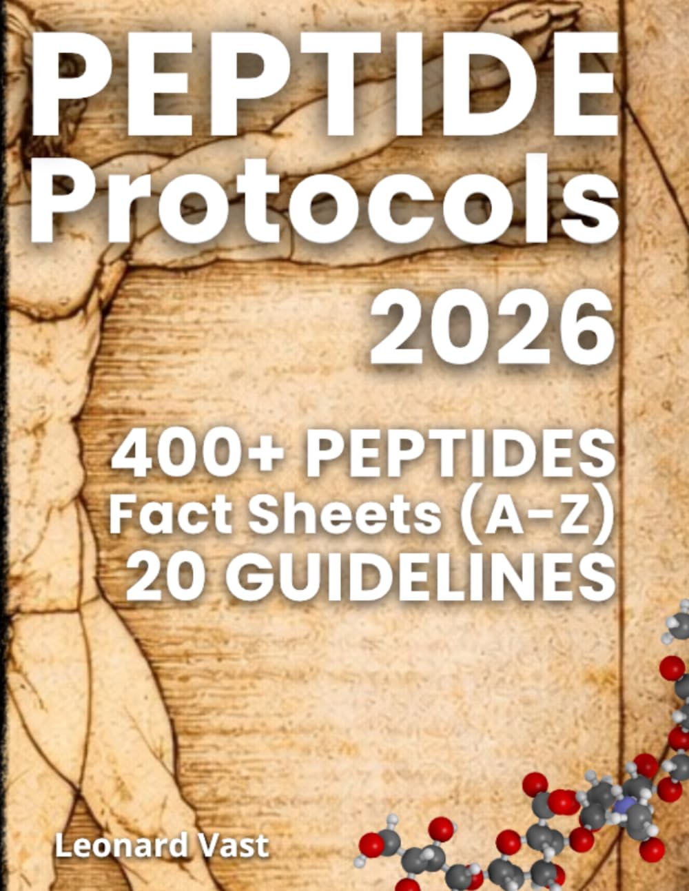 PEPTIDE Protocols: How to Think Clearly About Peptides in a Market Full of Hype: Safety Protocols and Decision-Making Frameworks for Safer, Smarter Choices. Plus 400 Peptide Fact Sheets (A–Z)
