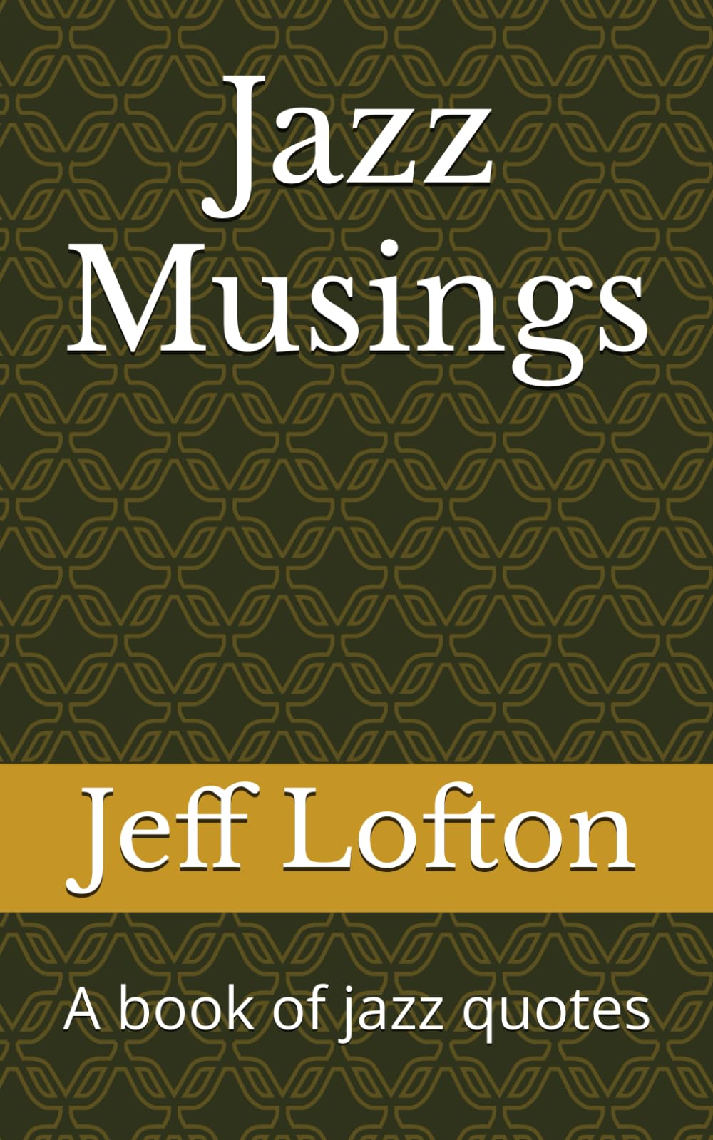 Jazz Musings: A book of jazz quotes