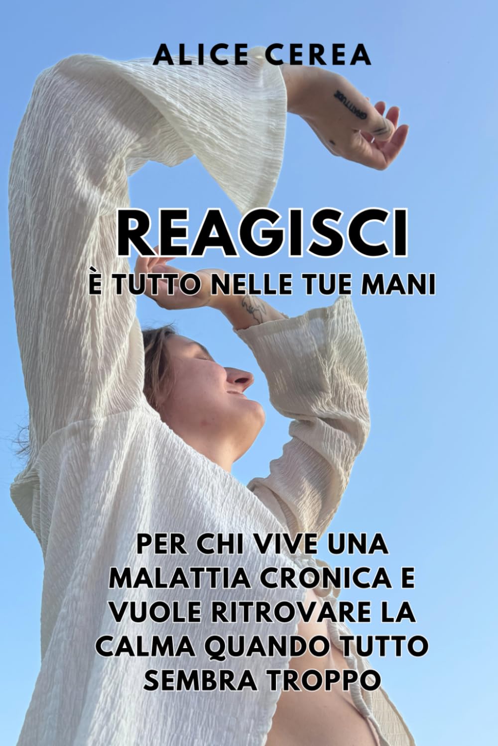 Reagisci! È tutto nelle tue mani: Come vivere alla grande nonostante le malattie croniche