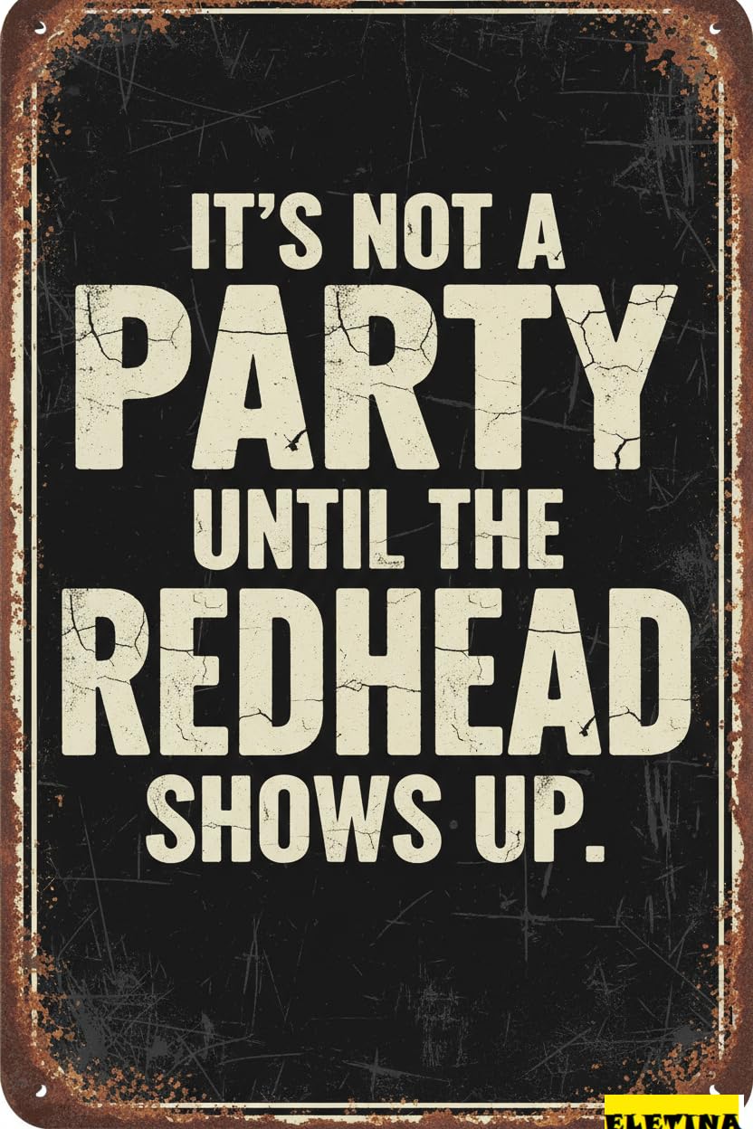 Vintage Metal Tin Sign for Man Cave Humor It's Not A Party Until The Redhead Shows Up Bars S Garages Wall Art Decor 8x12 In Private Property Decorative