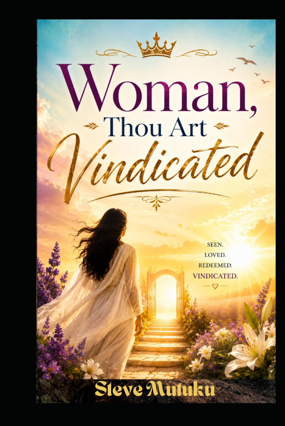 WOMAN, THOU ART VINDICATED: The Courage, Faith, and Triumph of Women Who Rose Above Rejection, Shame, and Injustice (VINDICATION SERIES)