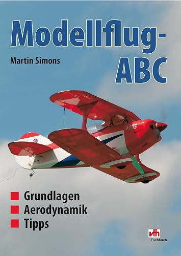 Modellflug-ABC: Grundlagen - Aerodynamik - Tipps (German Edition)