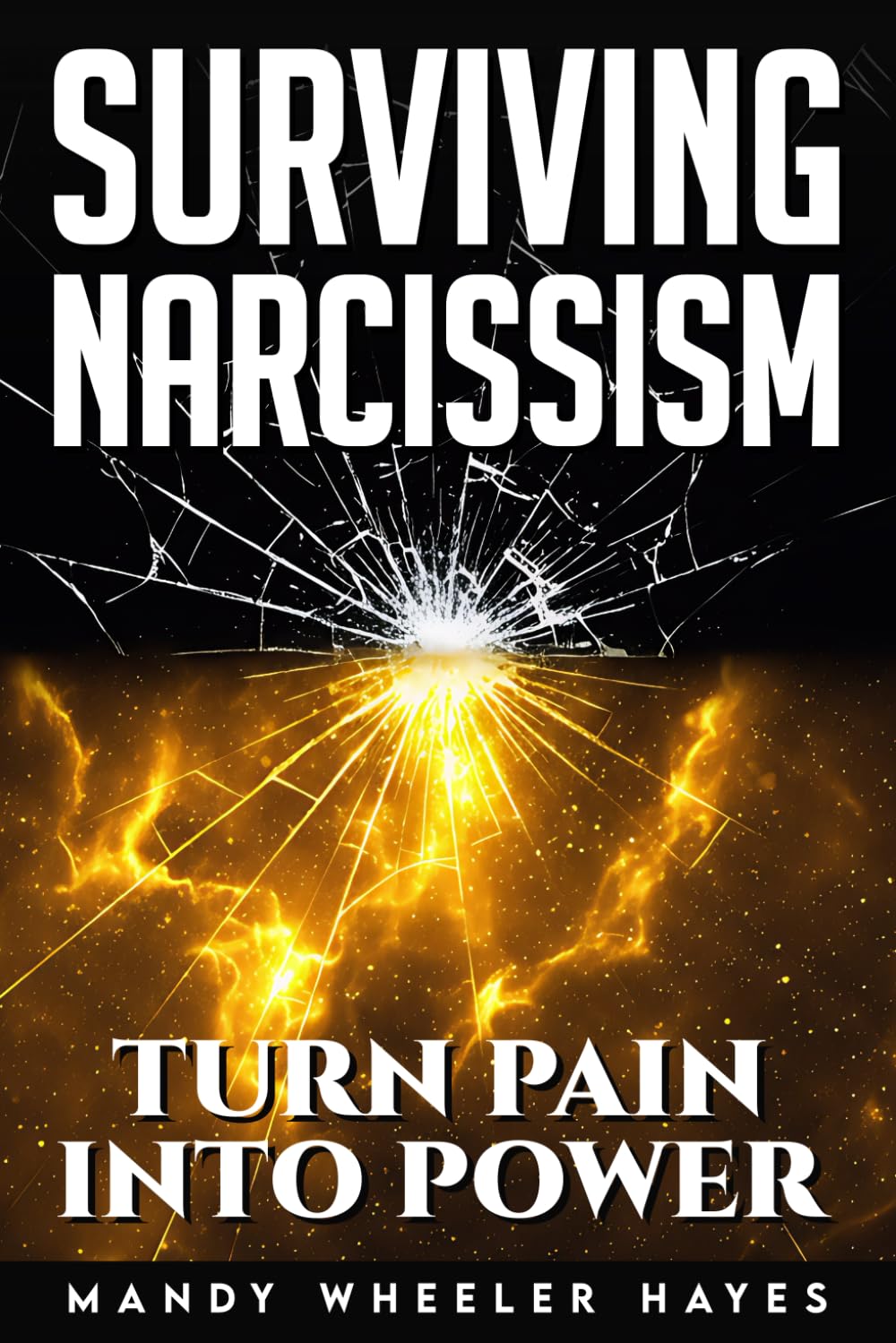 SURVIVING NARCISSISM: Turn pain into power