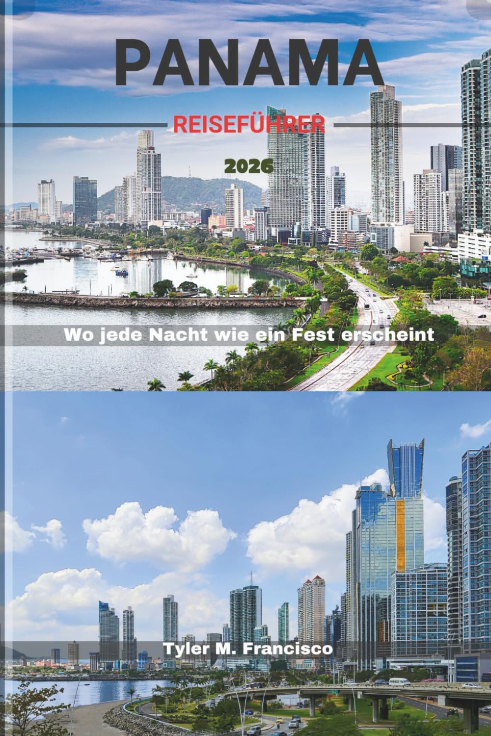 PANAMA REISEFÜHRER 2026: Wo jede Nacht wie ein Fest erscheint (Foreknow companion)