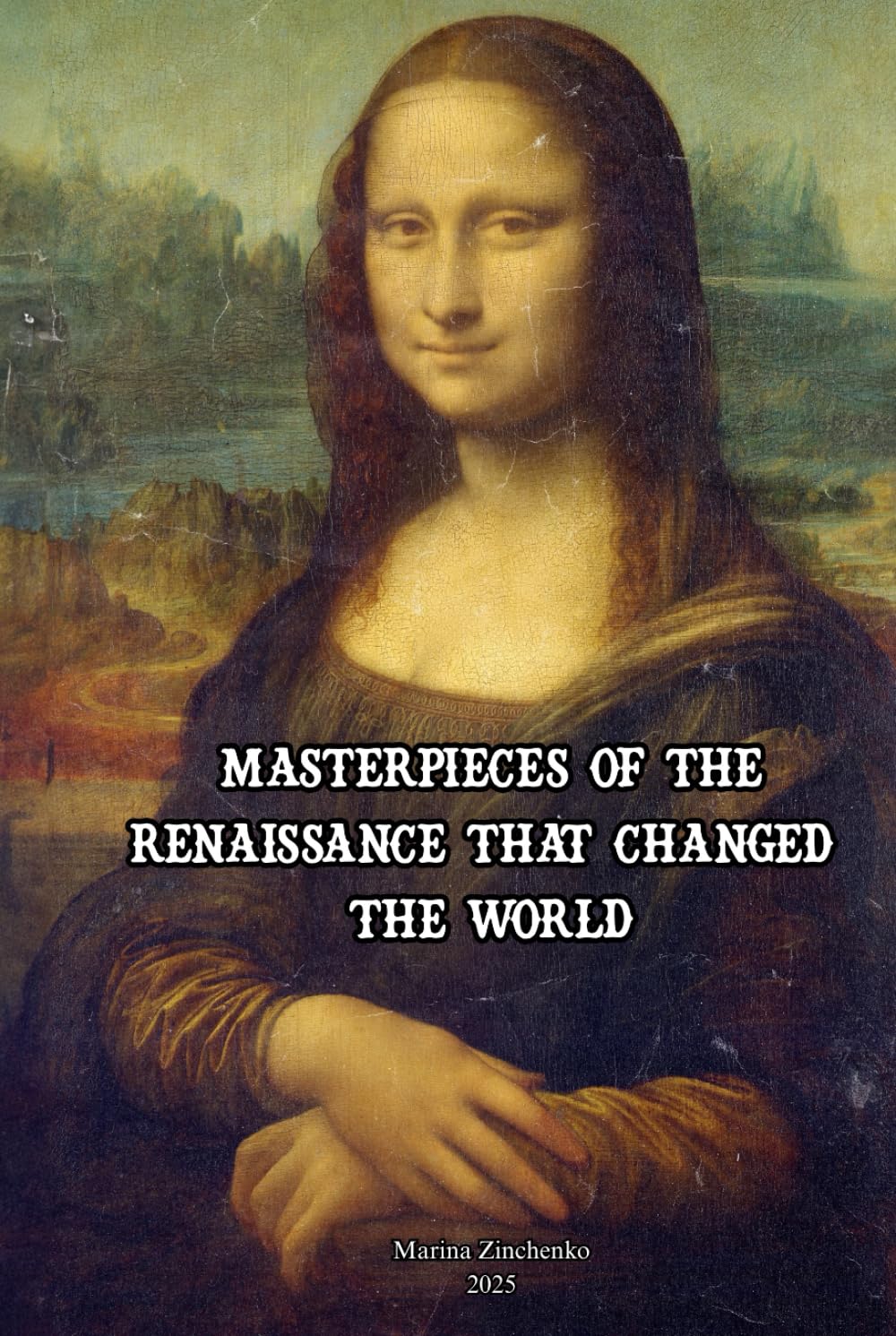 MASTERPIECES OF THE RENAISSANCE THAT CHANGED THE WORLD      Hardcover – June 26, 2025