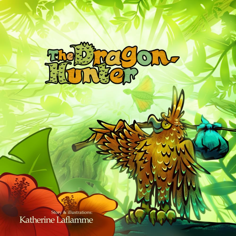 The Dragon Hunter: Empowering story about social ambition; exploring what drives us and why, so we can stop chasing the dragon's... tail!