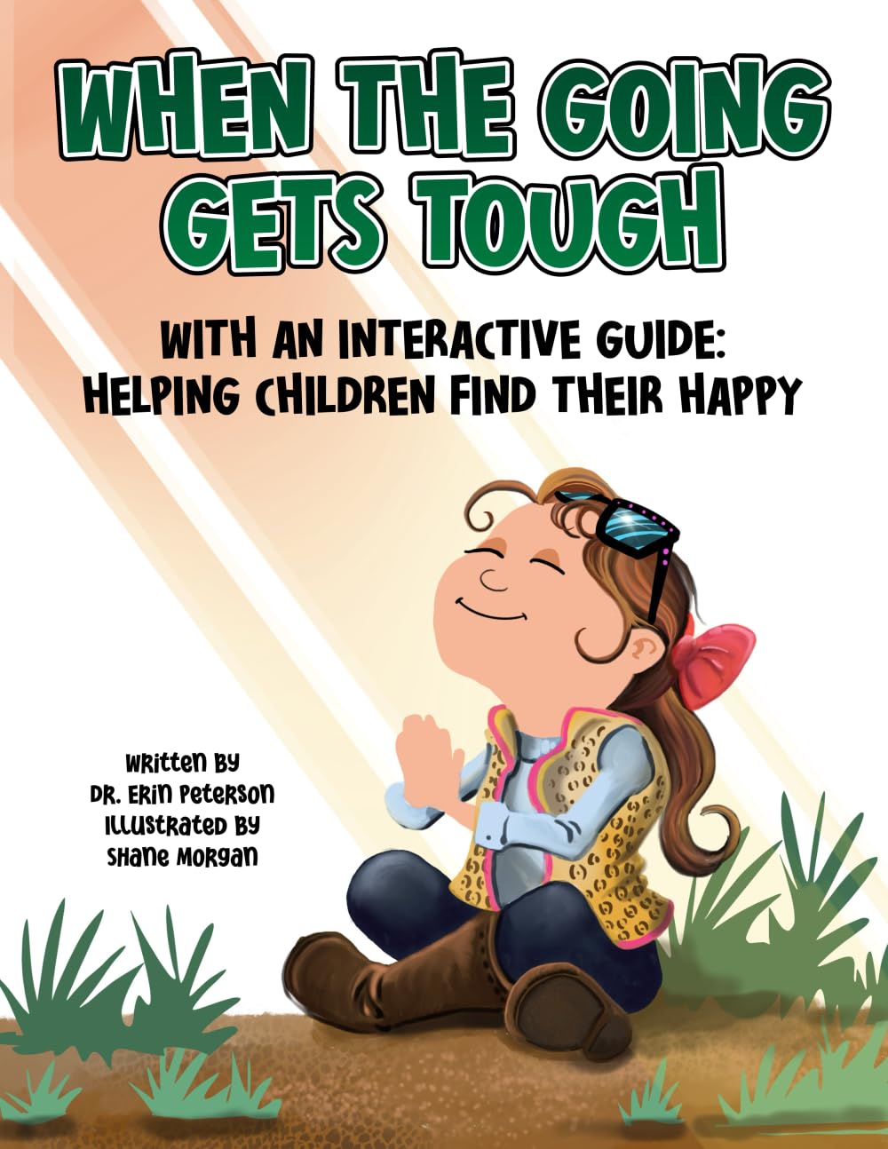 When the Going Gets Tough: With an Interactive Guide: Helping Children Find Their Happy