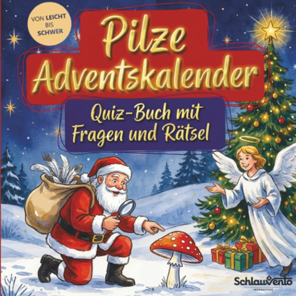 Pilze-Adventskalender: Quiz-Buch mit Fragen und Rätsel: Wissens-Adventskalender ohne Schokolade – 24 Rätsel für Pilzsammler – Das perfekte Geschenk zur Weihnachtszeit