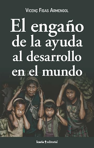 El Engaño de la Ayuda al Desarrollo en el Mundo