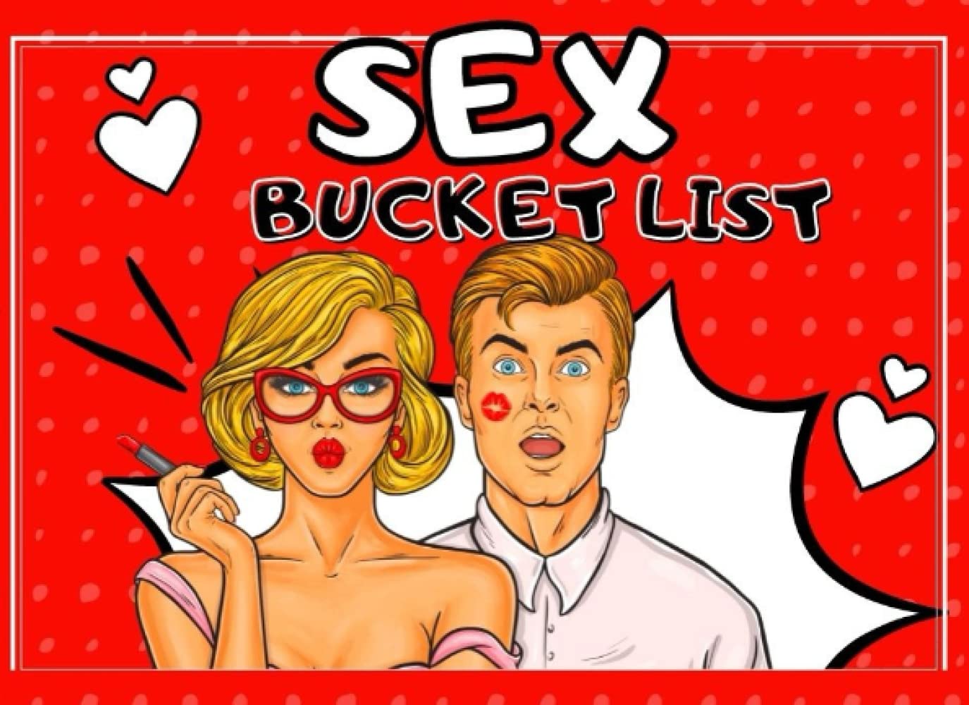 Sex Bucket List: Sexy Dirty Hot Orgasmic Ideas To Spice Up Your SexLife, Naughty Challenges and Kinky Bedroom Activities for Adults, Perfect Gift For ... Day or Anniversary (sex & funny coupons)