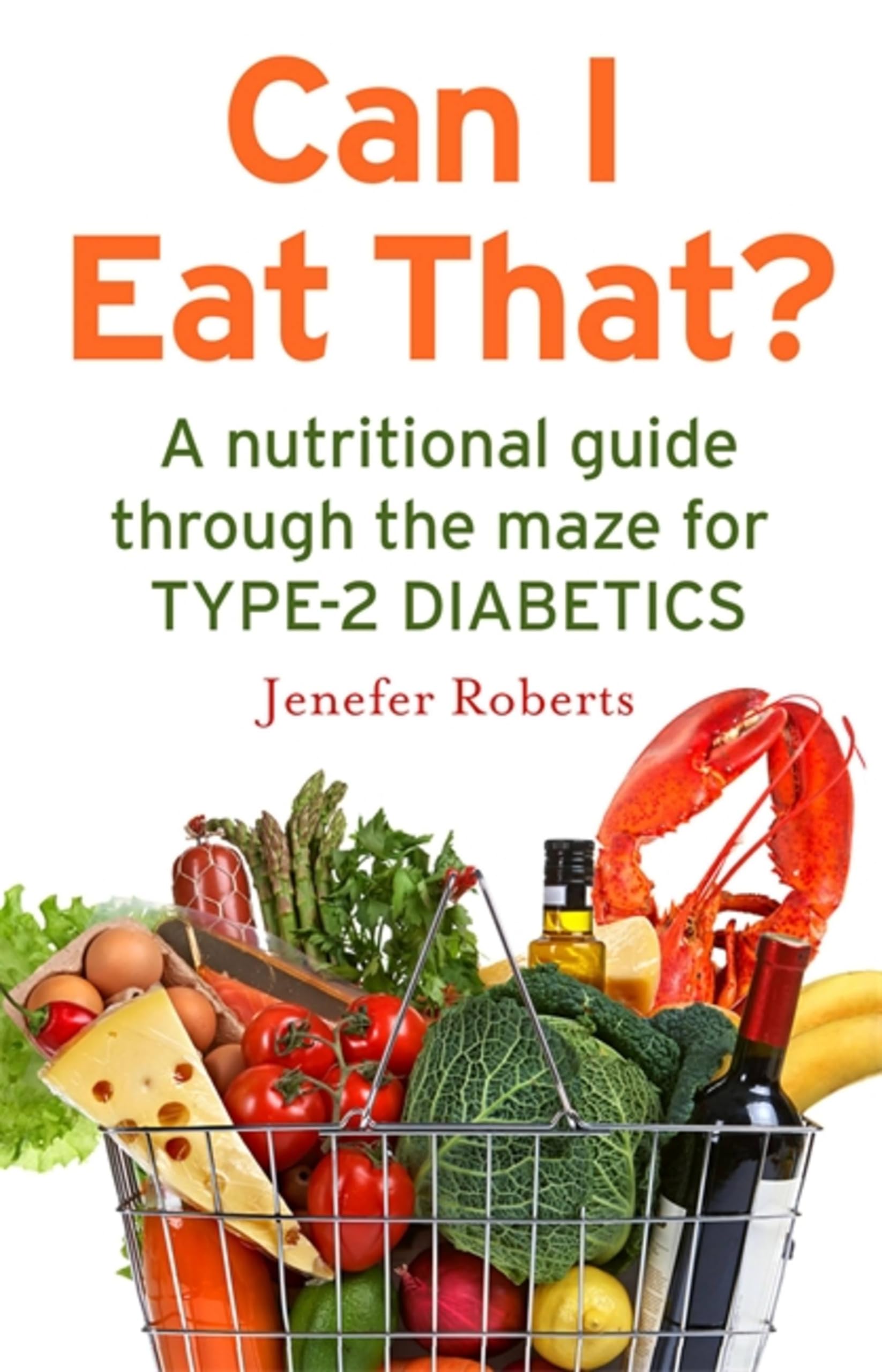 Can I Eat That?: A nutritional guide through the dietary maze for type 2 diabeti