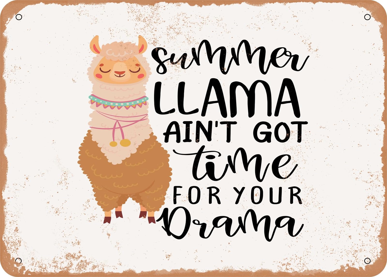 Metal Sign - Summer Llama Ain't Got Time For Your Drama - Vintage Look Sign home decor