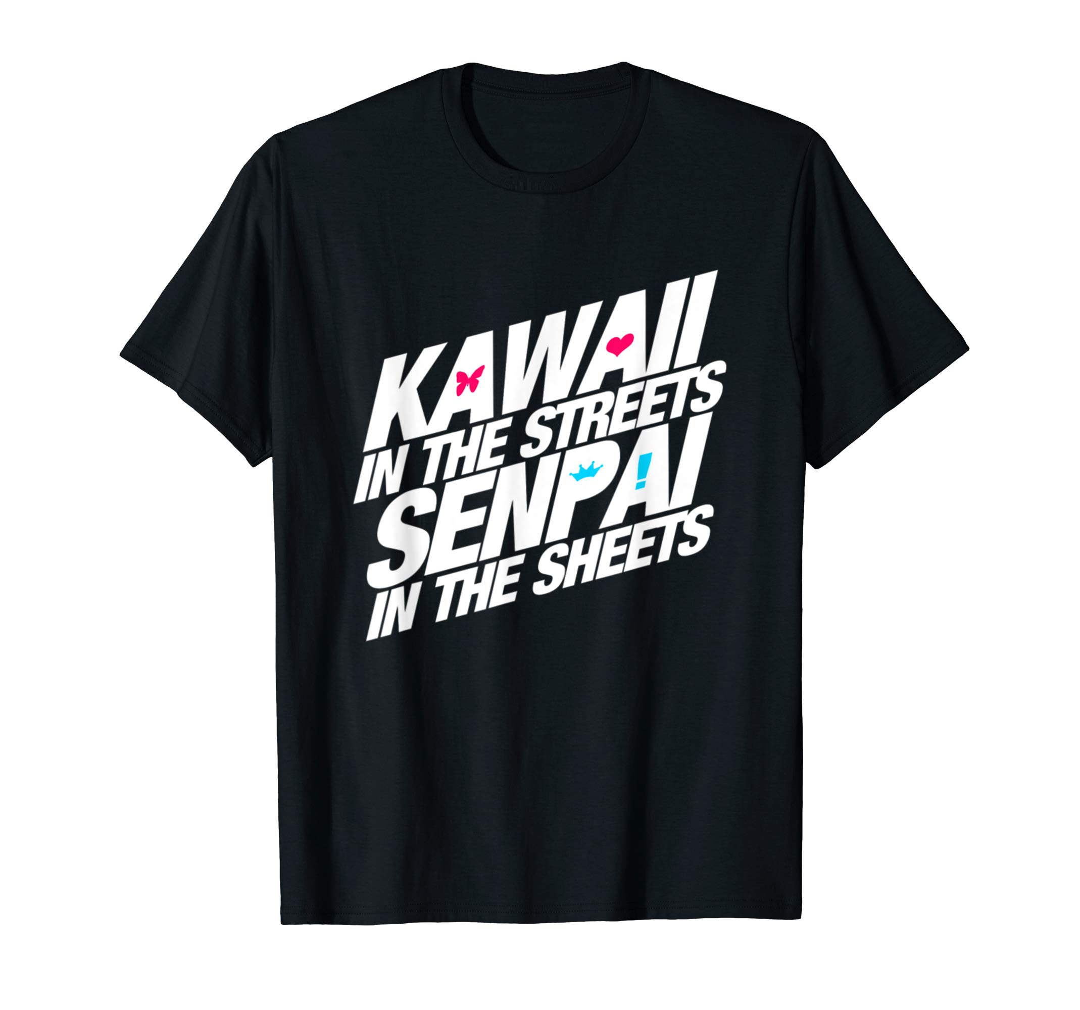 Kawaii In The Streets Senpai In The Sheets Shirt