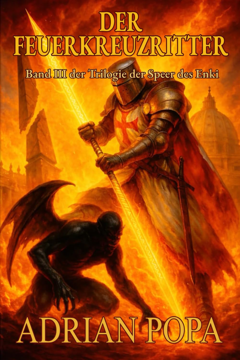 Der Feuerkreuzritter (Der Speer des Enki Trilogie)