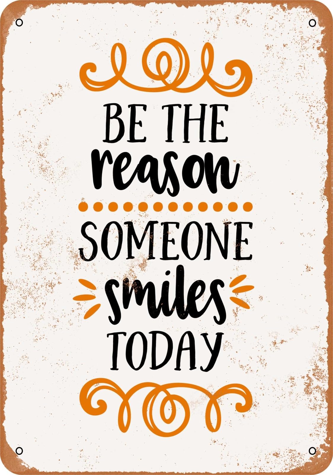 Miaomansenstore Metal Sign - Be The Reason Someone Smiles Today - Vintage Look Home Decor