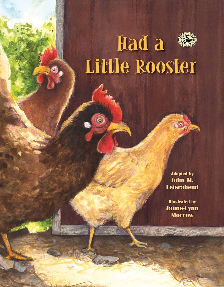 Had a Little Rooster (First Steps in Music series) Hardcover – Picture Book, September 1, 2019