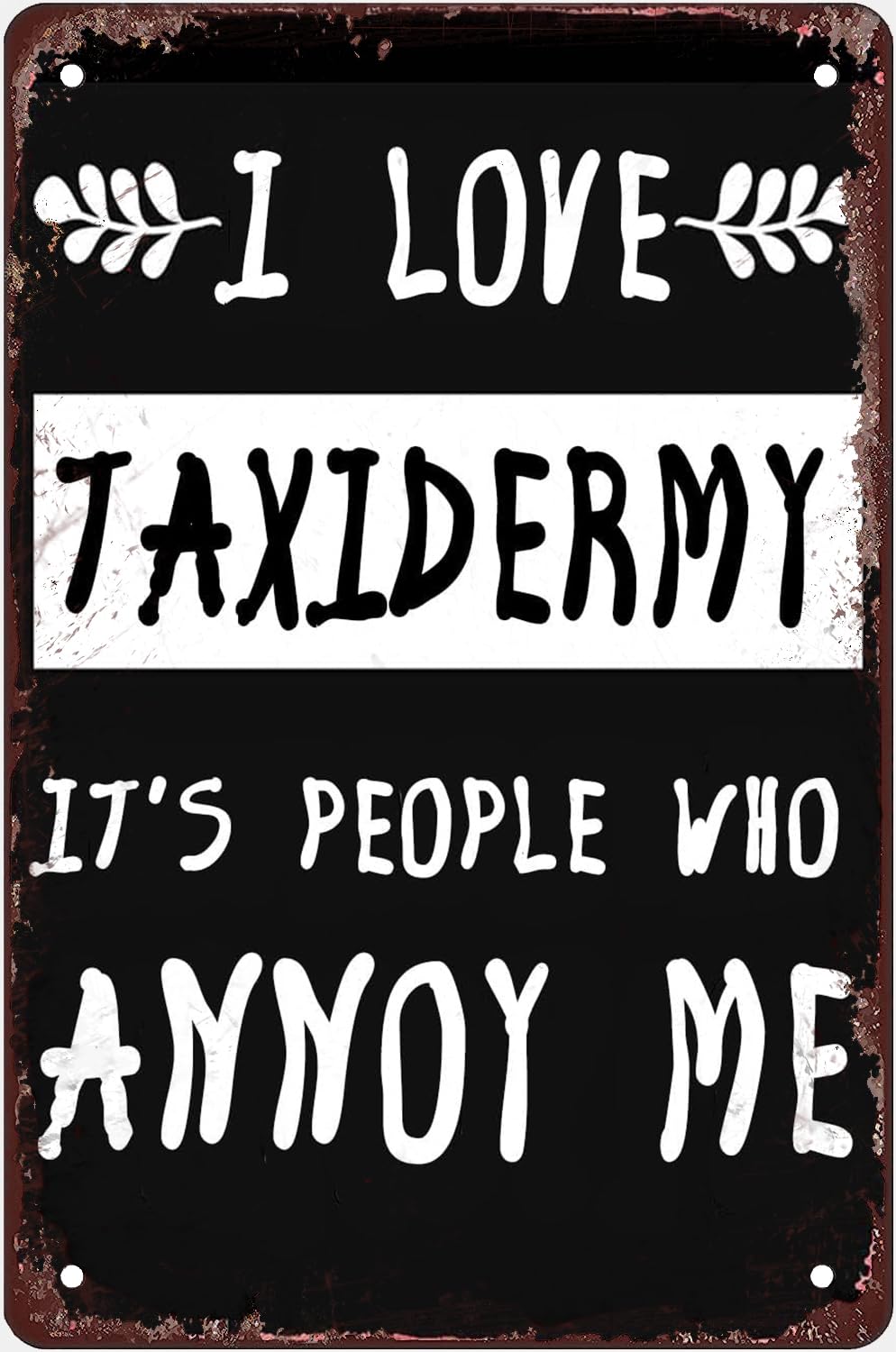 Funny Home Decor People Annoy Me Taxidermy Tin Sign Bedroom Bar Garden Bathroom Man Cave Bar Kitchen Gift Metal Sign Plaque Poster 8X12 Inches