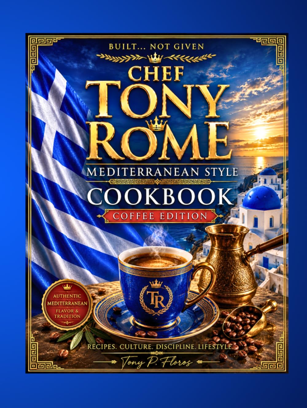 Chef Tony Rome Rome Mediterranean Style Cookbook: Coffee Edition