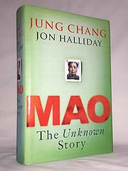 Mao: the unknown story: Chang, Jung & Jon Halliday