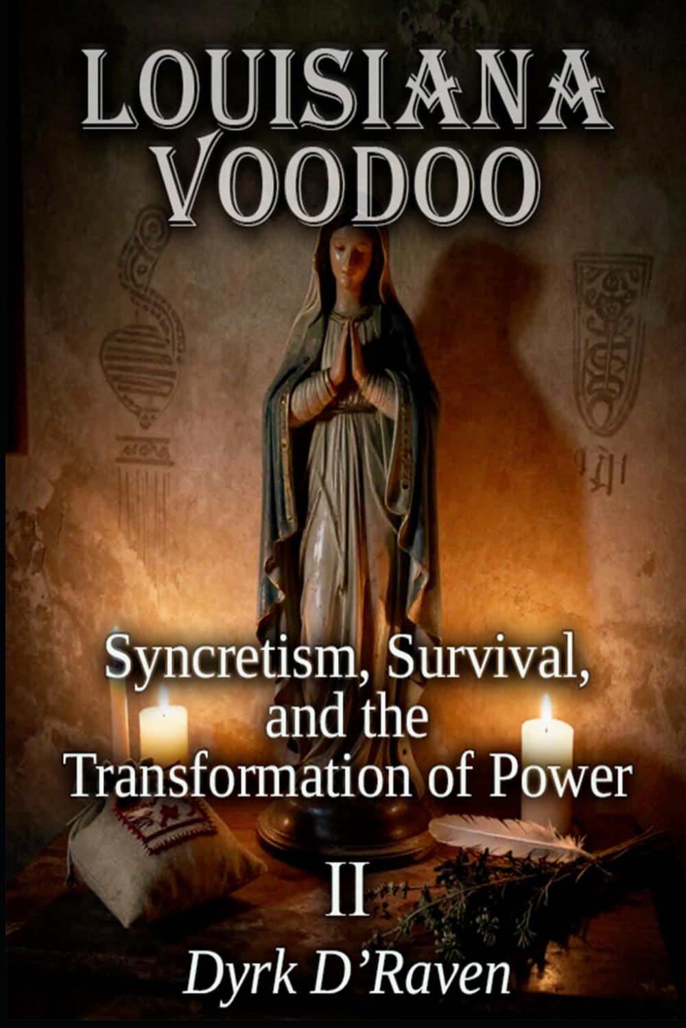LOUISIANA VOODOO: Syncretism, Survival, and the Transformation of Power (Sacred Systems: Power, Culture, and Respect)