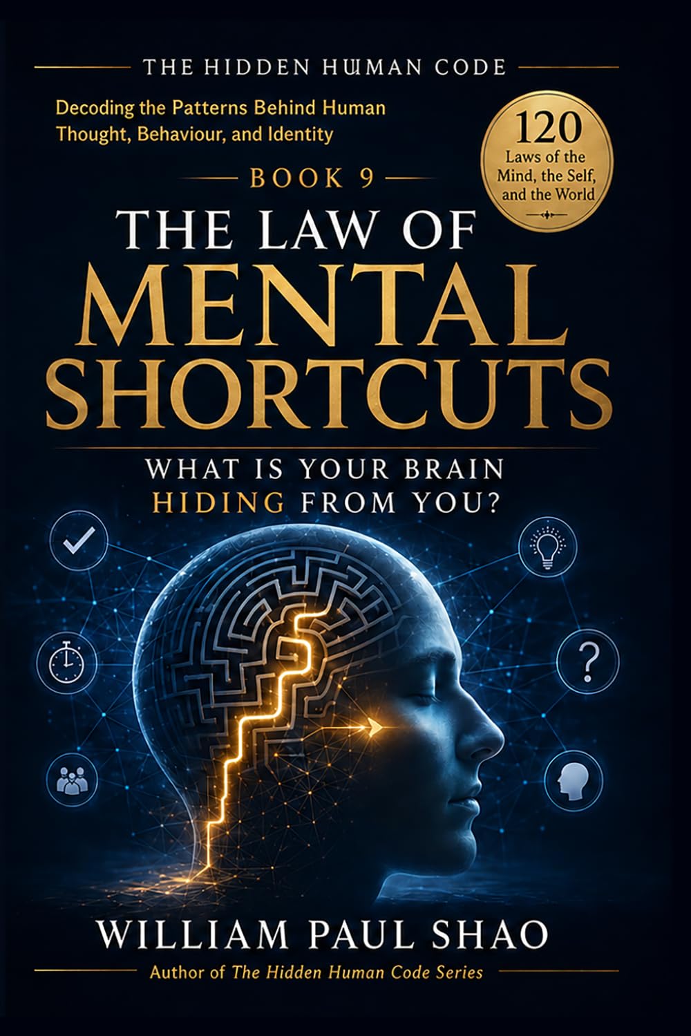 The Hidden Human Code: The Law of Mental Shortcuts: 9
