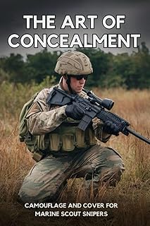 The Art of Concealment: Camouflage and Cover for Marine Scout Snipers