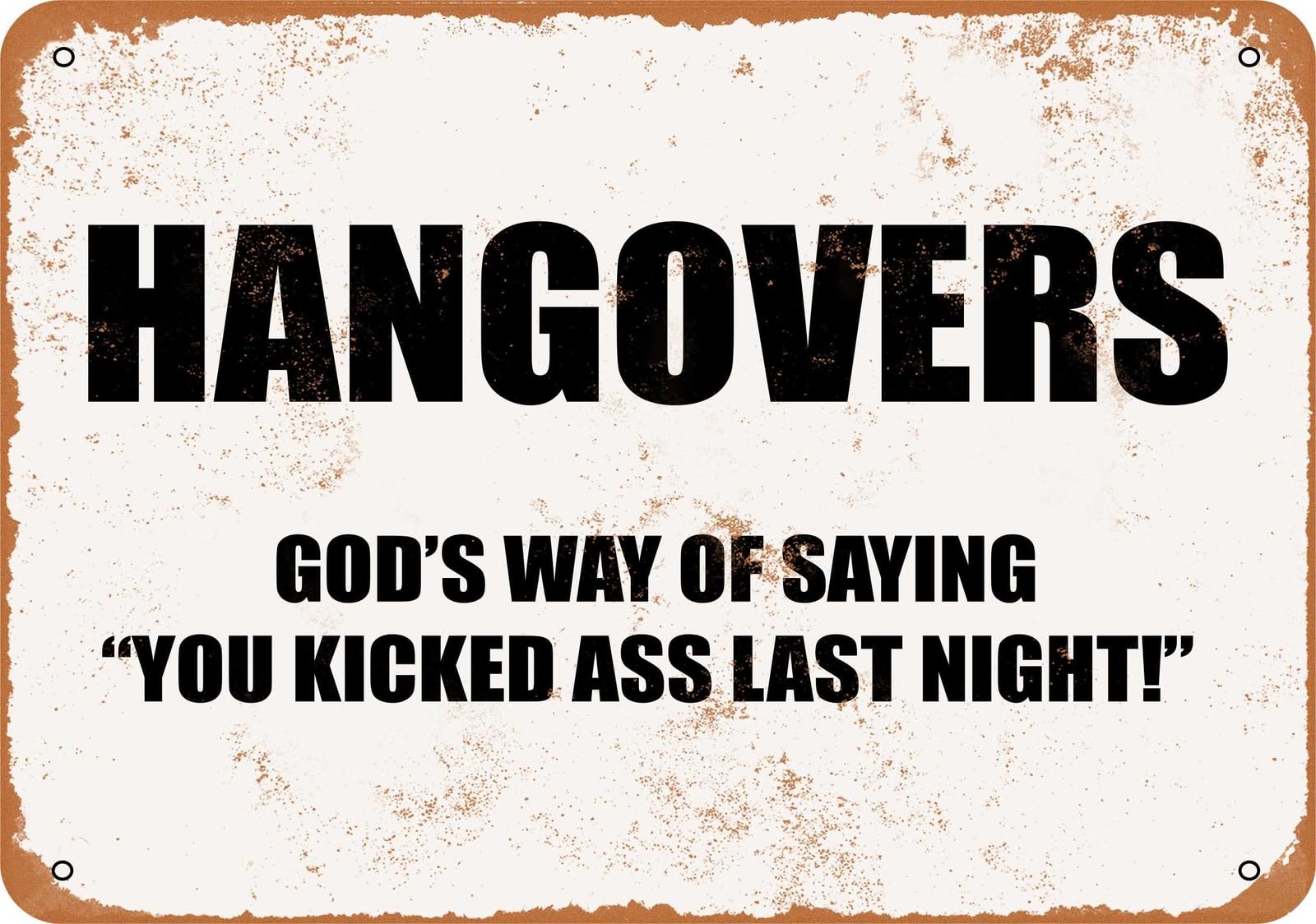 Miaomansenstore Metal Sign - Hangovers God's Way Of Saying You Kicked Ass Last Night Home Decor