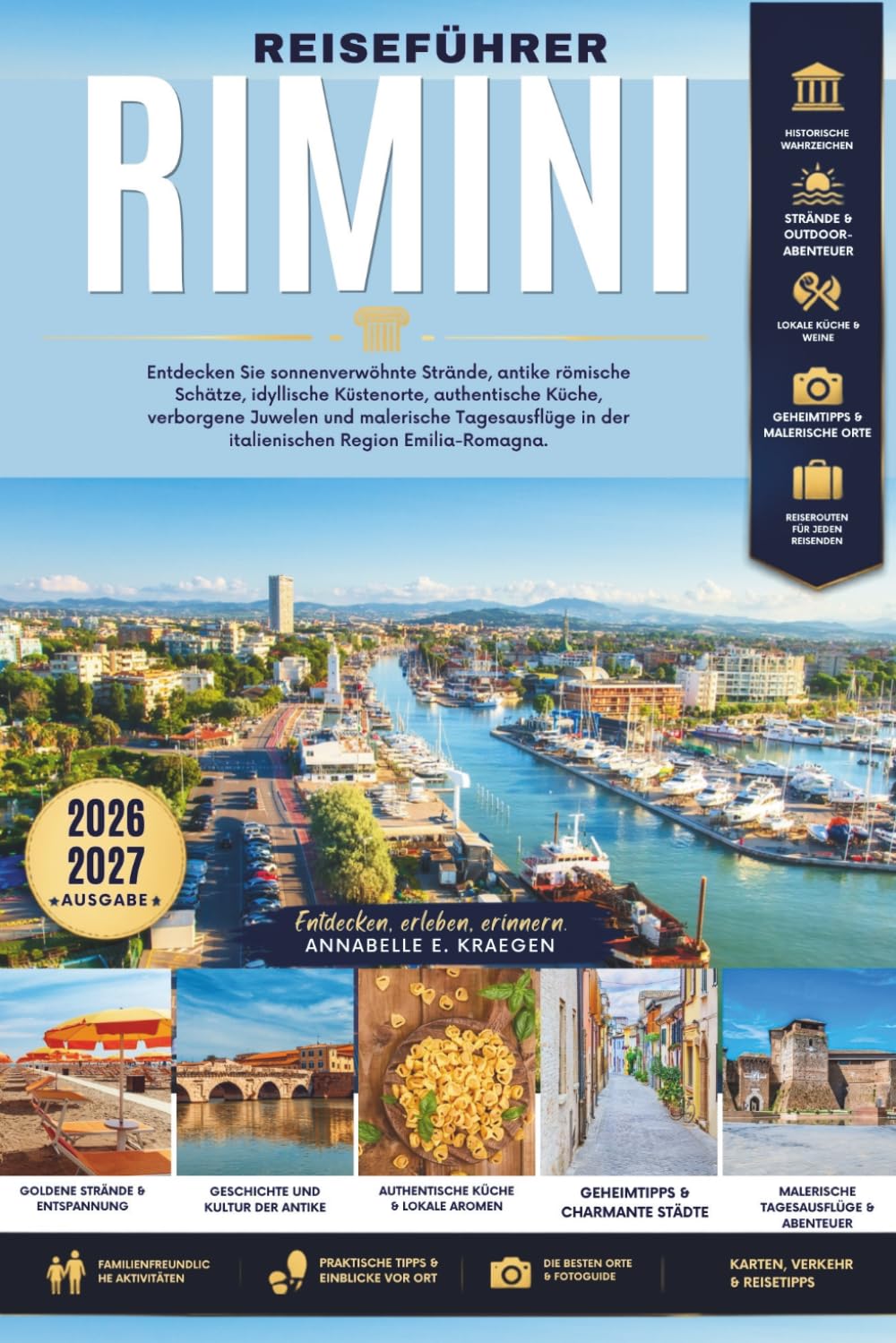RIMINI REISEFÜHRER 2026 und 2027: Entdecken Sie sonnenverwöhnte Strände, antike römische Wunder, Küstenurlaube, authentische Küche, versteckte Perlen ... in der italienischen Region Emilia-Romagna