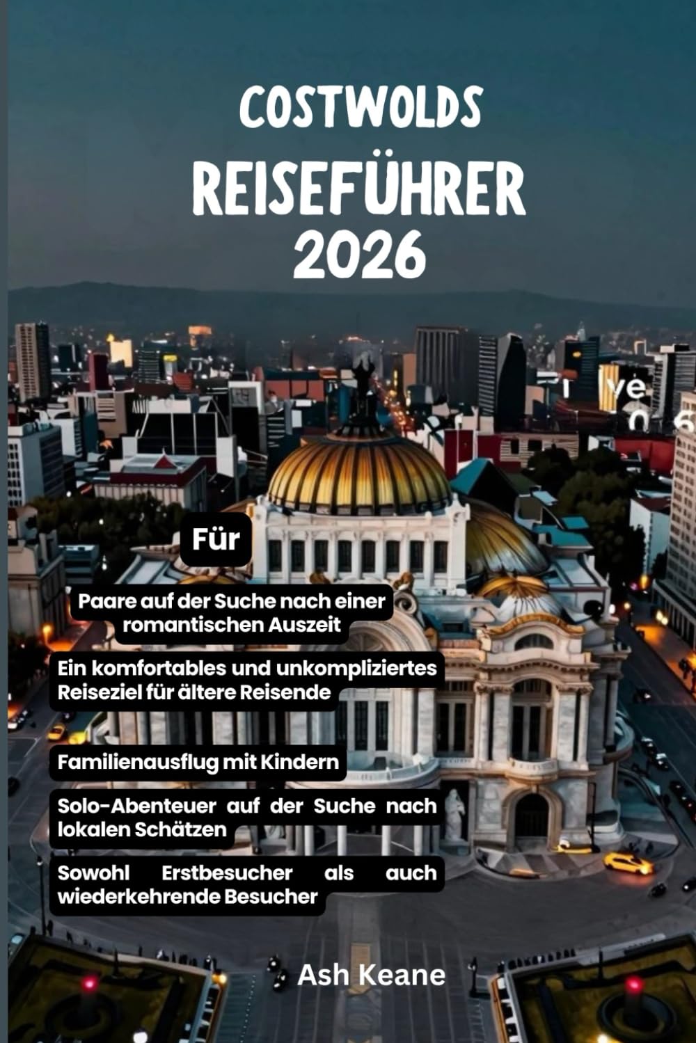 Costwolds Reiseführer 2026: Insider-Tipps für Familien, Paare und Alleinreisende
