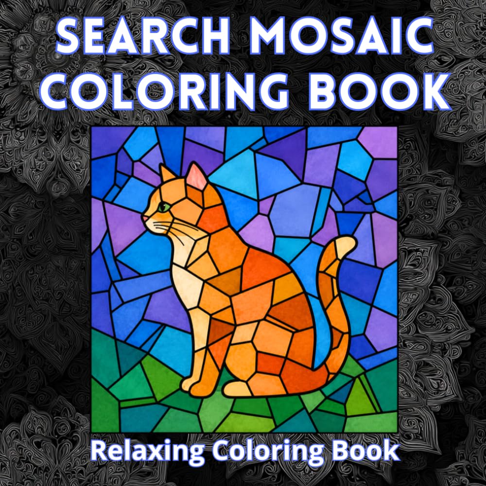 Search Mosaic Coloring Book: Geometric Mosaic Animals, Objects and Hidden Patterns with Progressive Difficulty