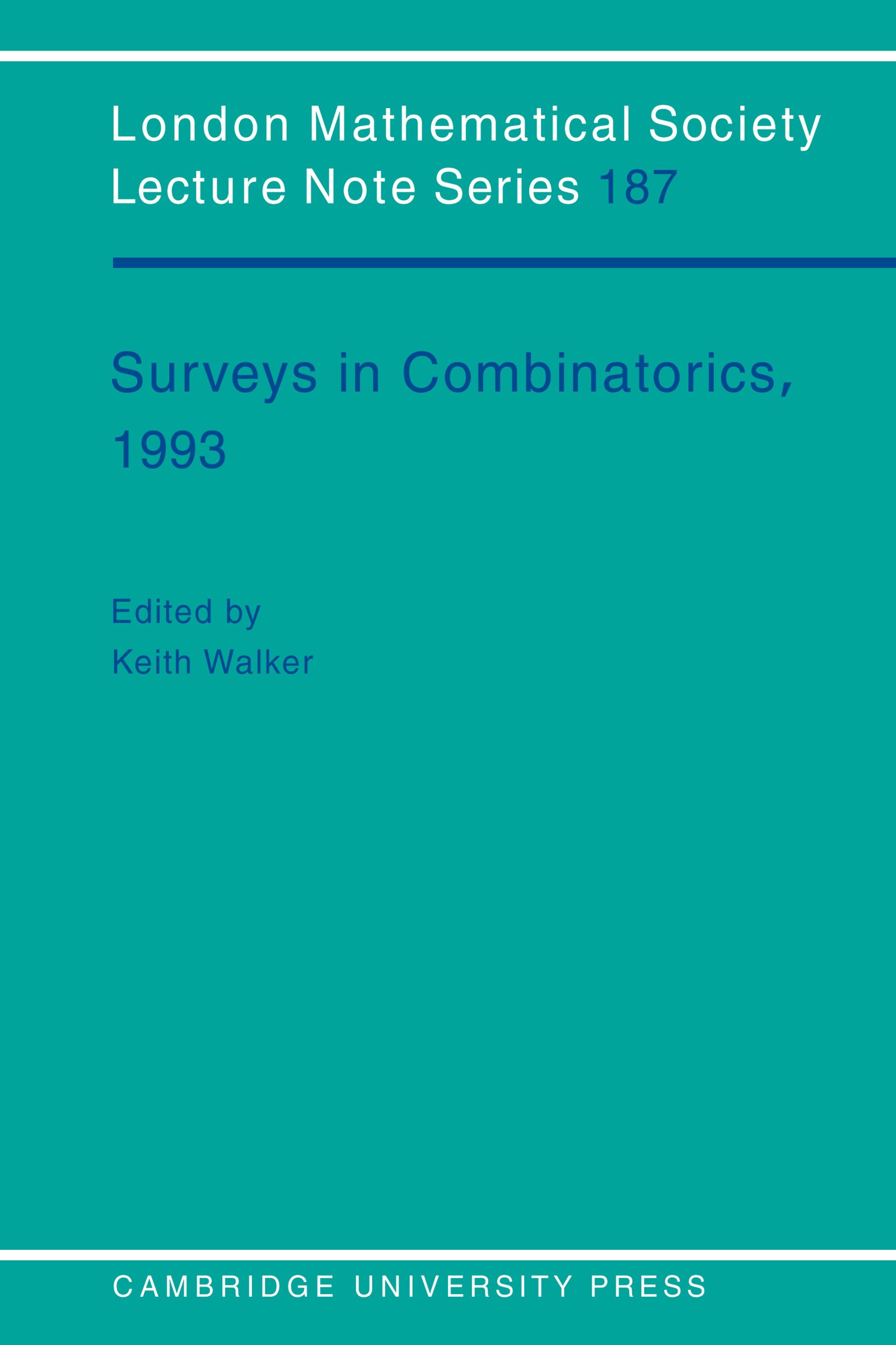 Surveys in Combinatorics, 1993 (London Mathematical Society Lecture Note Series Book 187)