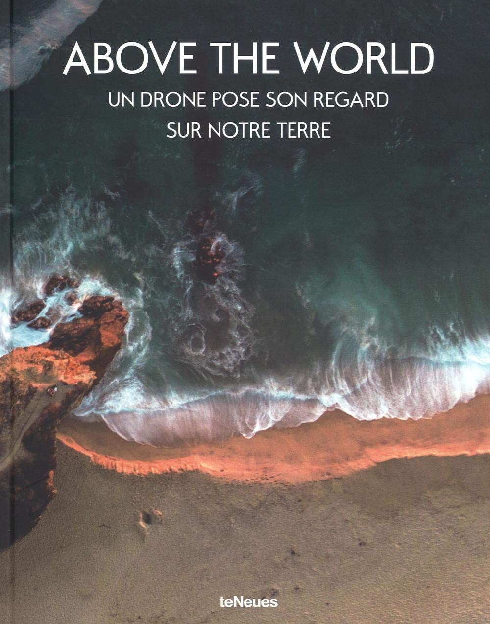 Above the world: Un drone pose son regard sur notre terre