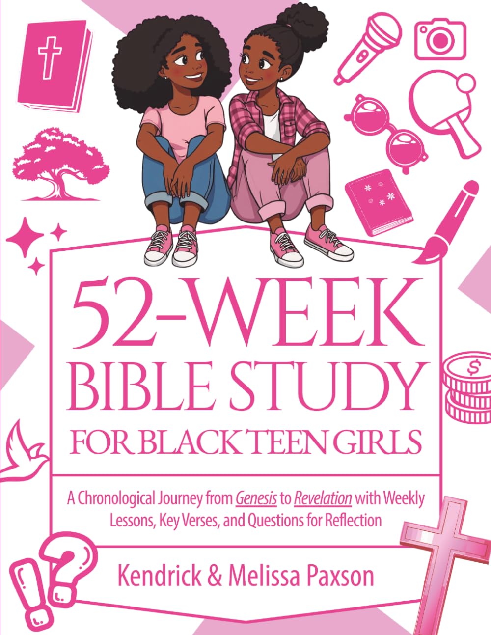 52-Week Bible Study for Black Teen Girls: A Chronological Journey from Genesis to Revelation with Weekly Lessons, Key Verses, and Questions for Reflection