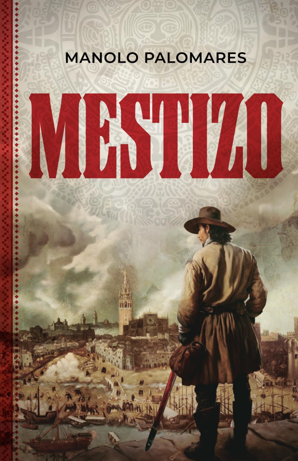 MESTIZO: La vida de Martín, el hijo de Hernán Cortés y la Malinche. Novela histórica