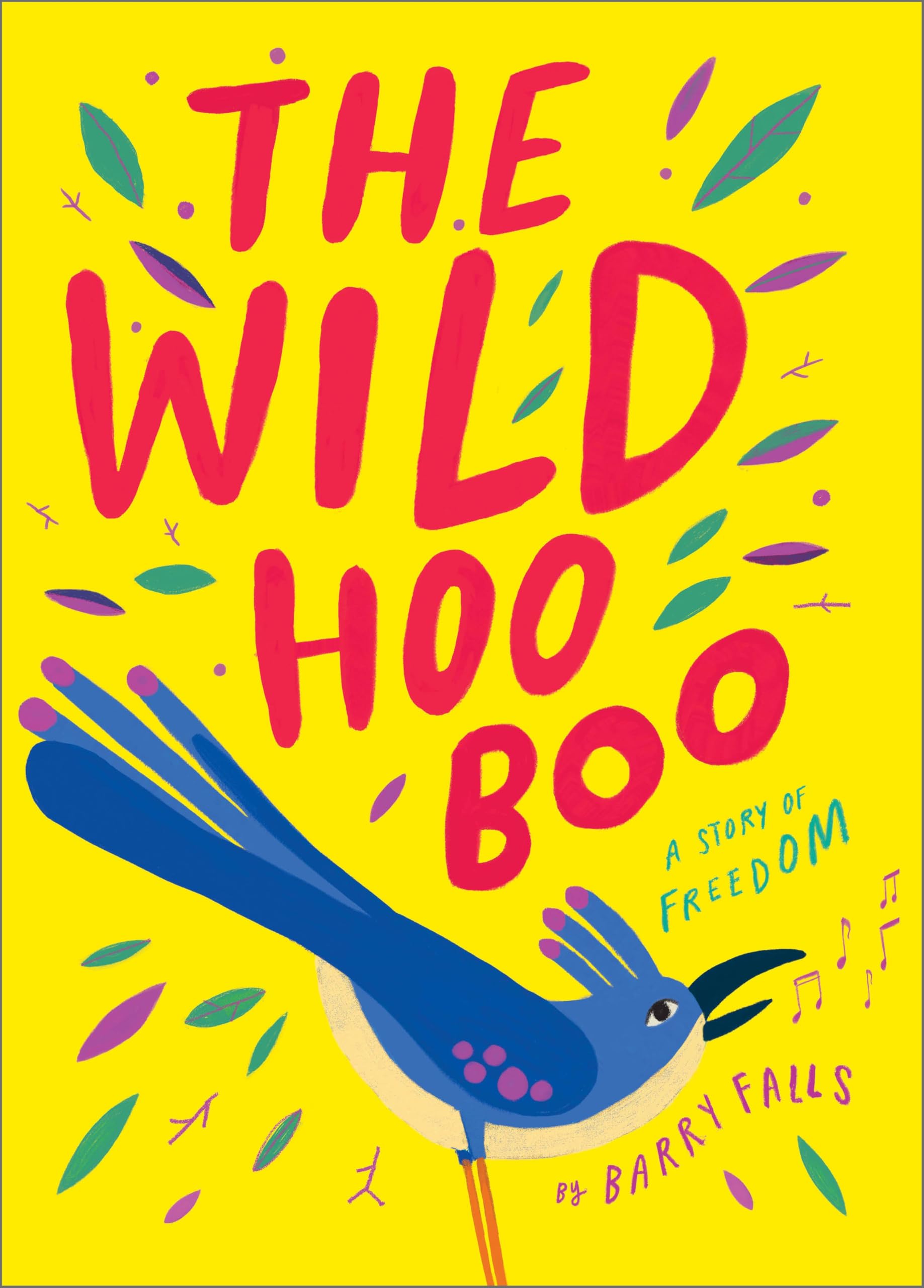 The Wild HooBoo: A Story About Freedom by Barry Falls