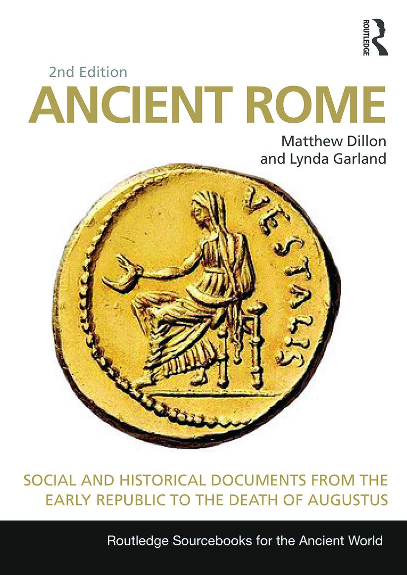 Ancient Rome: Social and Historical Documents from the Early Republic to the Death of Augustus (Routledge Sourcebooks for the Ancient World)