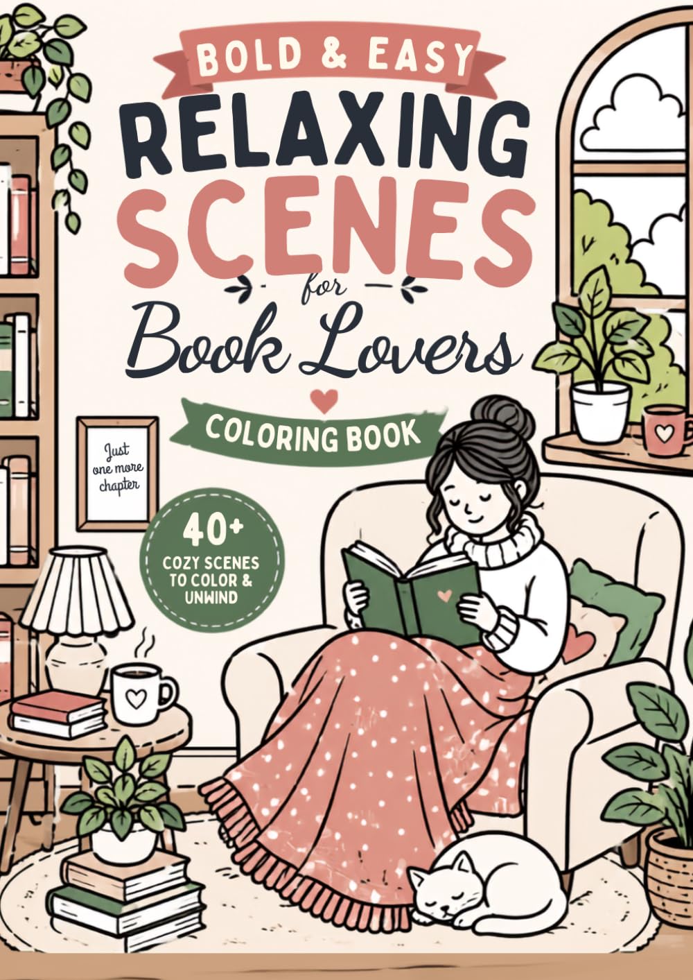 Bold & Easy Relaxing Scenes for Book Lovers: A Cozy Coloring Book with Reading Nooks, Libraries, Book Cafés, Cute Pets, and Peaceful Moments for Stress Relief and Relaxation
