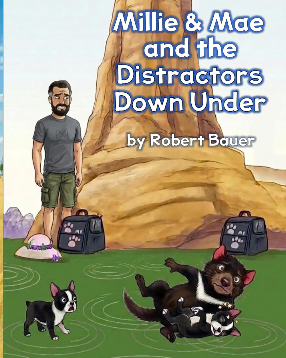 Millie & Mae and the Distractors Down Under: A story about responsibility and accountability (The Adventures of Millie & Mae)