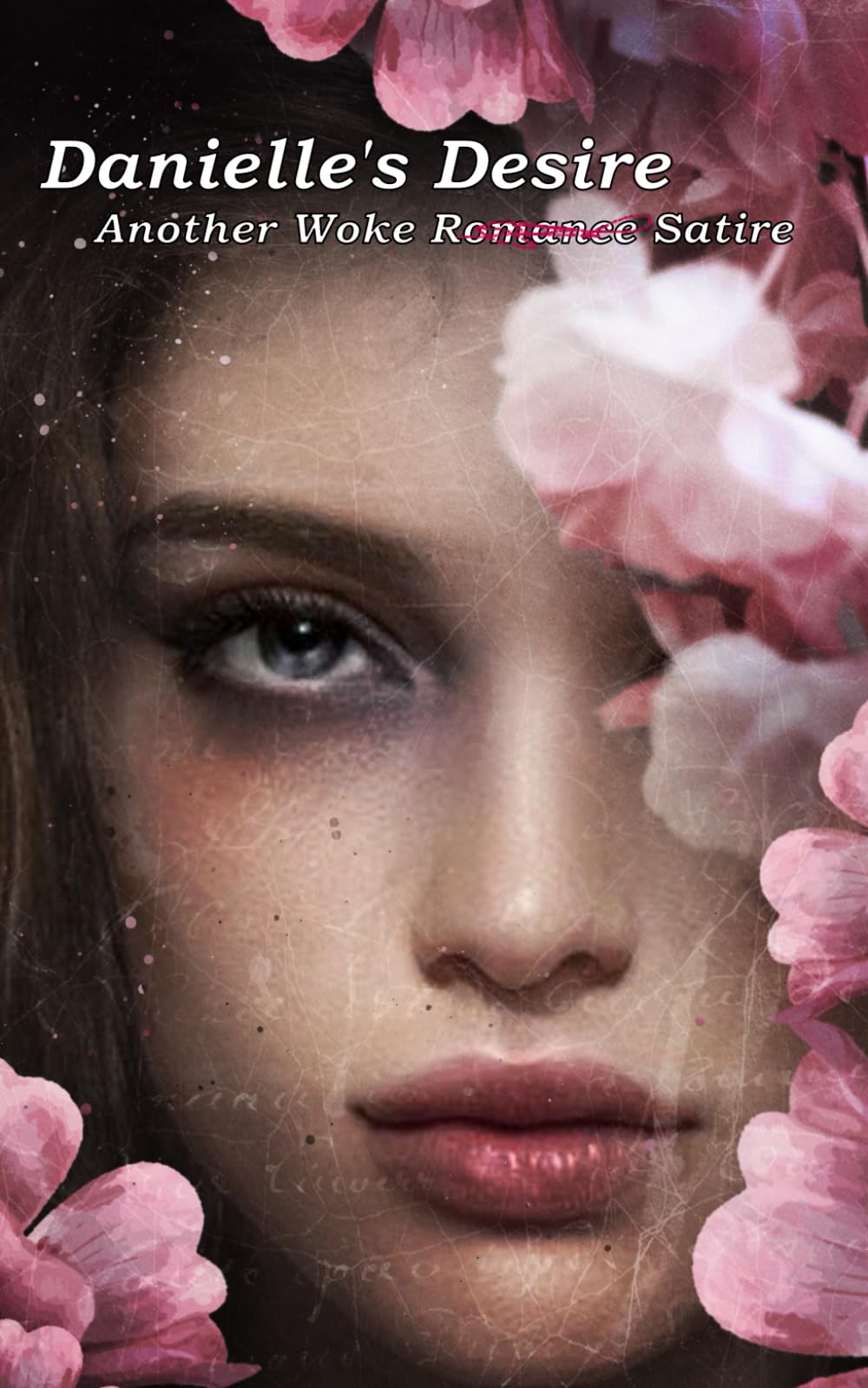 Danielle's Desire: Another (Satirical) Woke Romance (Danielle's Saga)