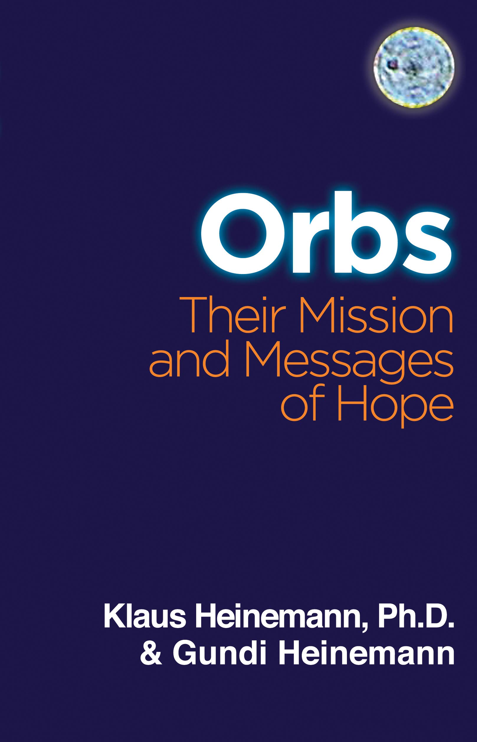 Buy Orbs: Their Mission & Messages of Hope — BookShops.in
