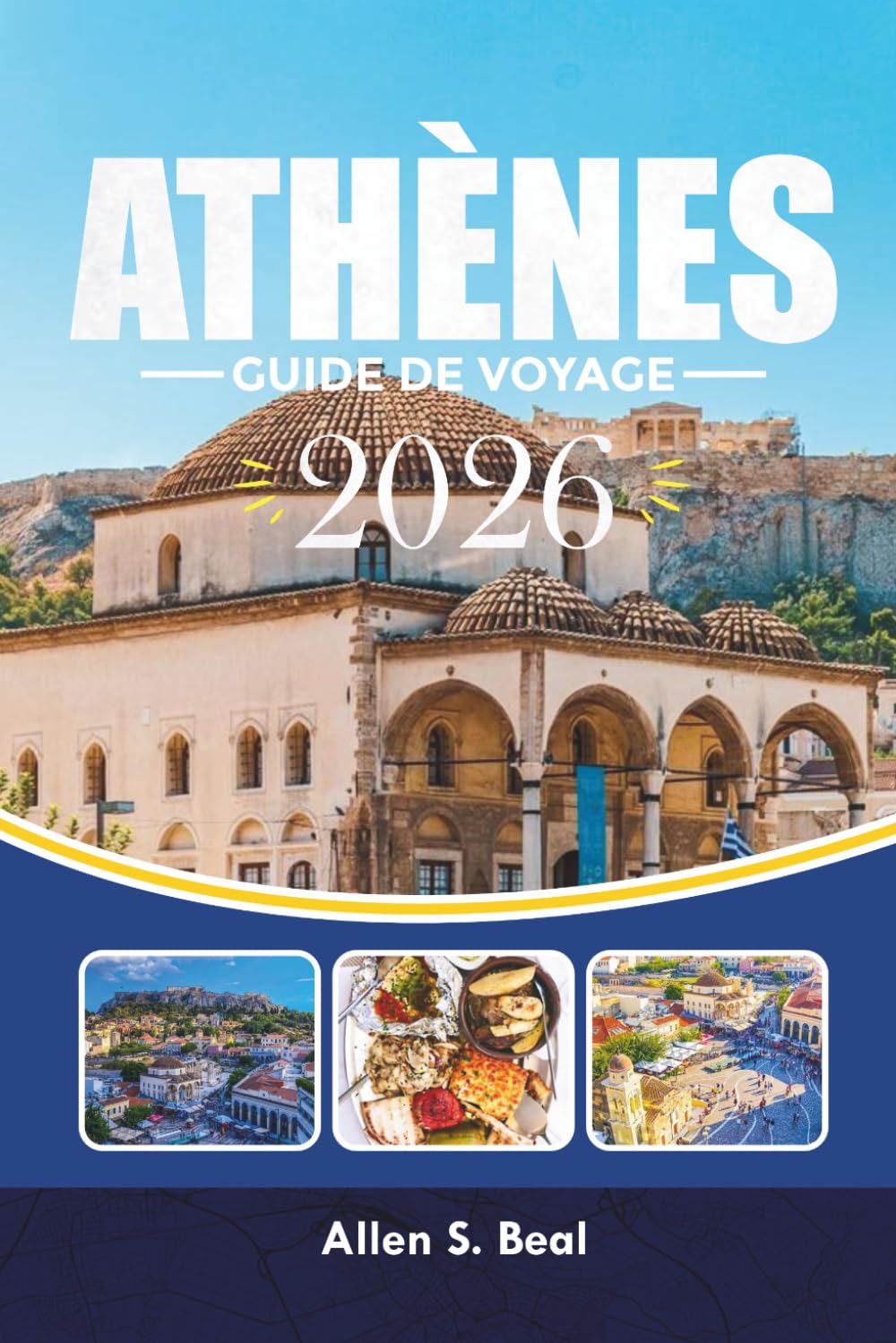 ATHÈNES GUIDE DE VOYAGE 2026: Principales attractions, trésors cachés et conseils de voyage pour visiter Athènes, en Grèce