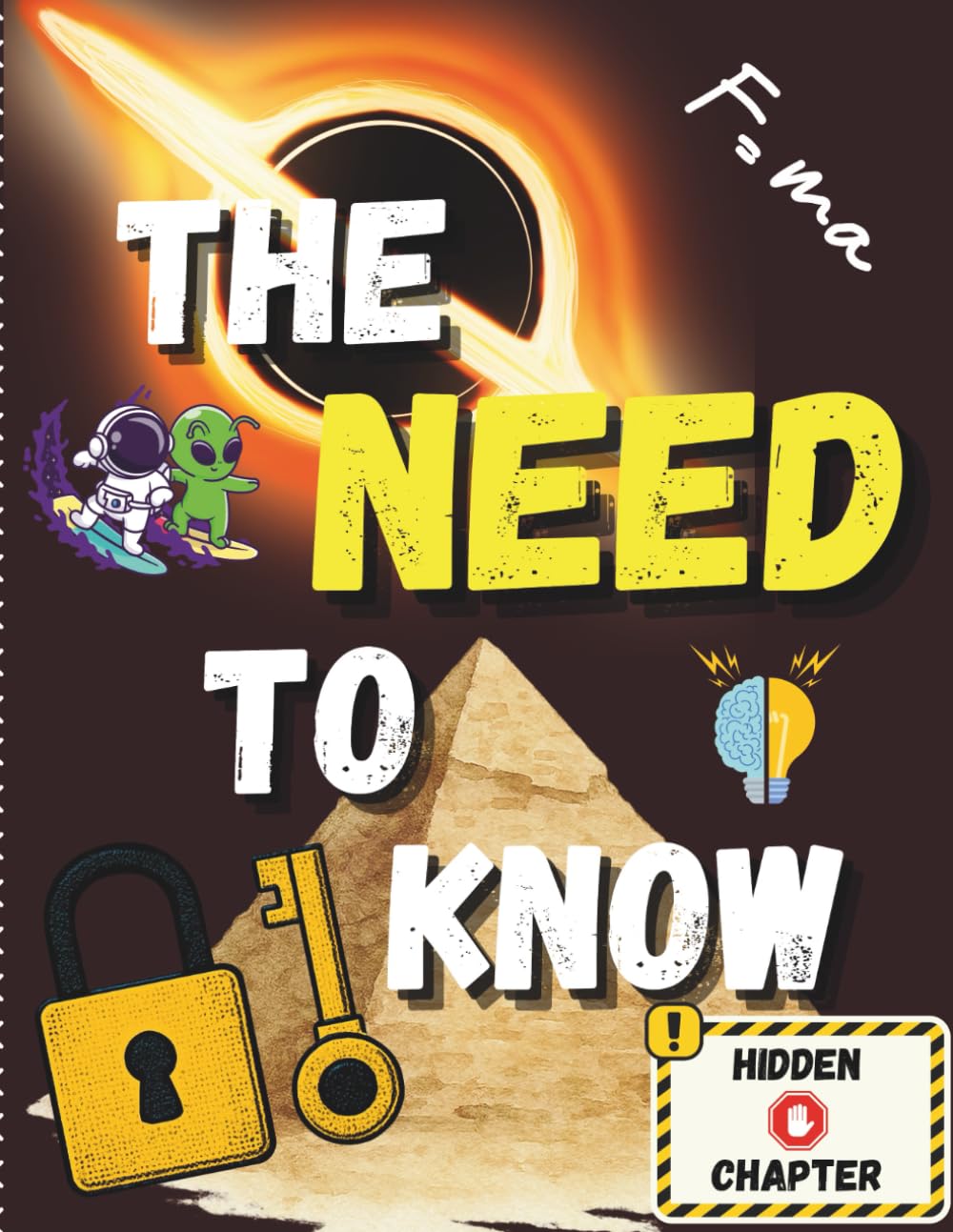 The Need To Know: Unbelievable Facts, Knowledge and Trivia for the Know It All's, From Science to History to Wild Theories, 555 Facts for the Curious to the Genius
