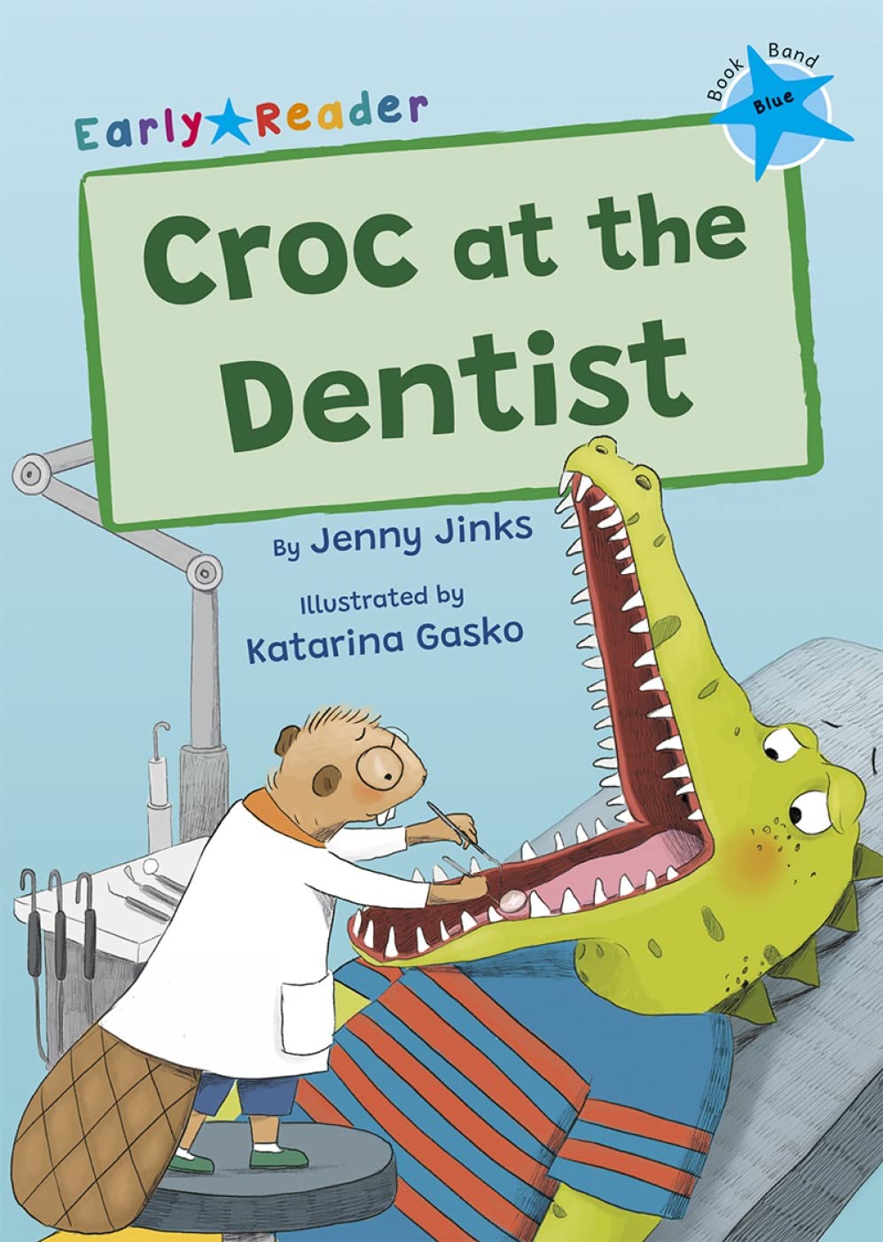 Croc at the Dentist: (Blue Early Reader) (Maverick Early Readers)