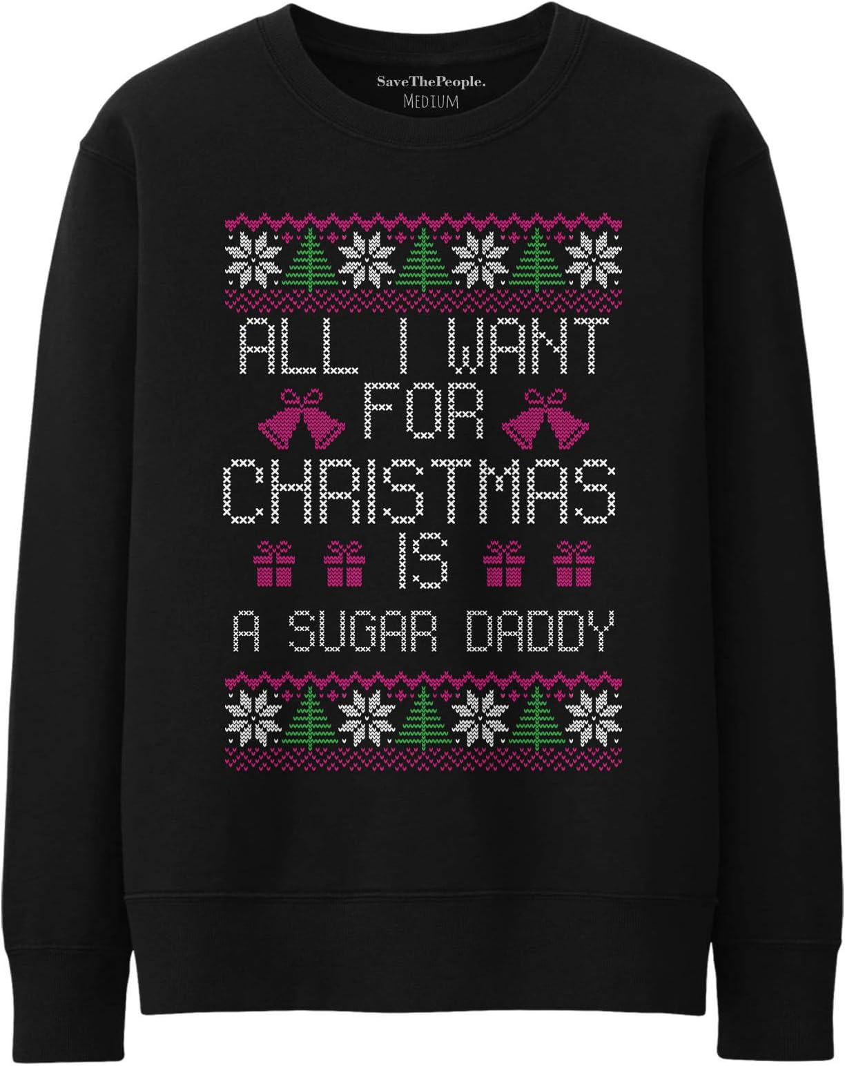 SaveThePeople All I Want for Christmas is A Sugar Daddy Sweater Novelty Jumper