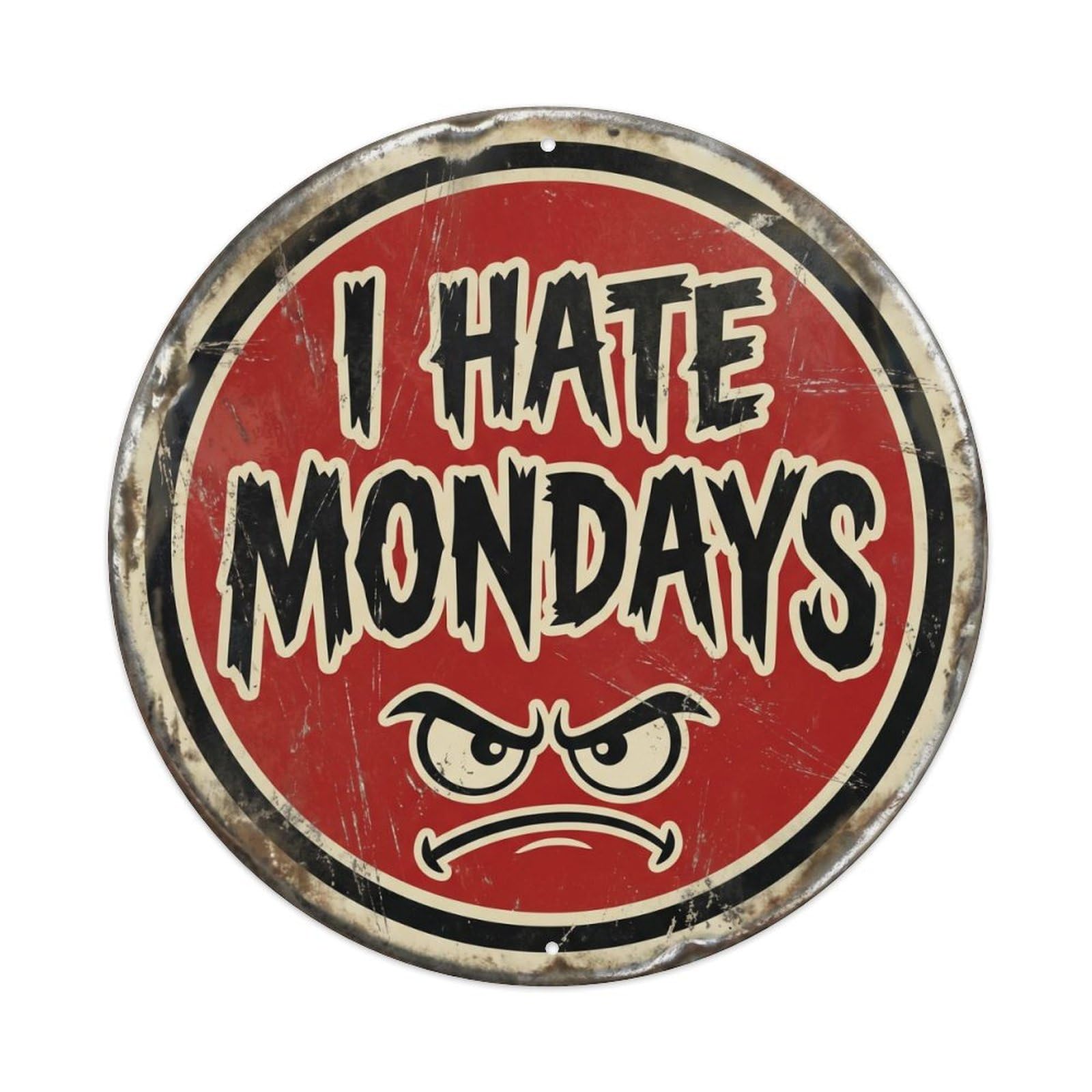 Cmhok Vintage Style I Hate Mondays Vintage Living Ornament Retro Slogans Metal Tin Sign Plaque Wall Decor For Cafe, Club, Garden Round Metal Poster 8X8inch