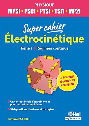 Electrocinétique Physique MPSI, PSCI, PTSI, TSI1, MP2I: Tome 1 Régimes continus