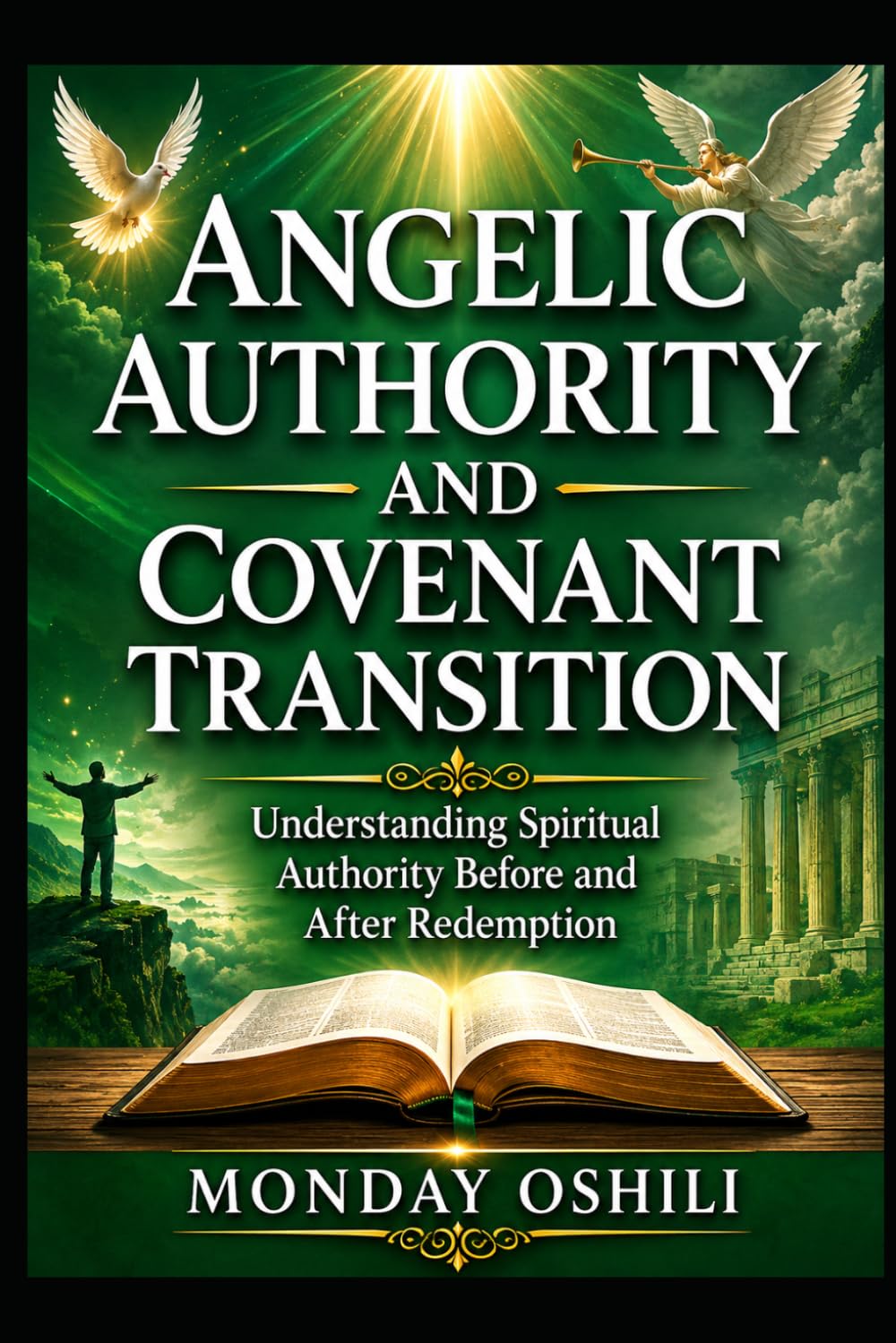 ANGELIC AUTHORITY AND COVENANT TRANSITION: Understanding Spiritual Authority Before and After Redemption