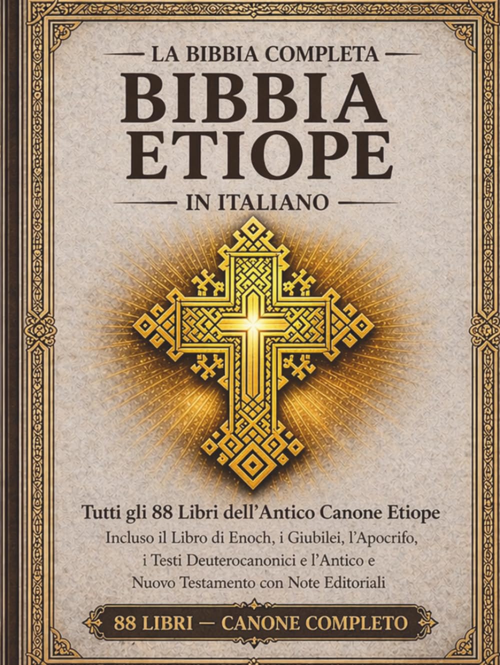 La Bibbia etiope completa in italiano - Edizione annotate: Tutti gli 88 libri dell'antico canone etiope, inclusi il Libro di Enoch, i Libri dei Giubilei, i libri apocrifi, i testi deuterocanonici