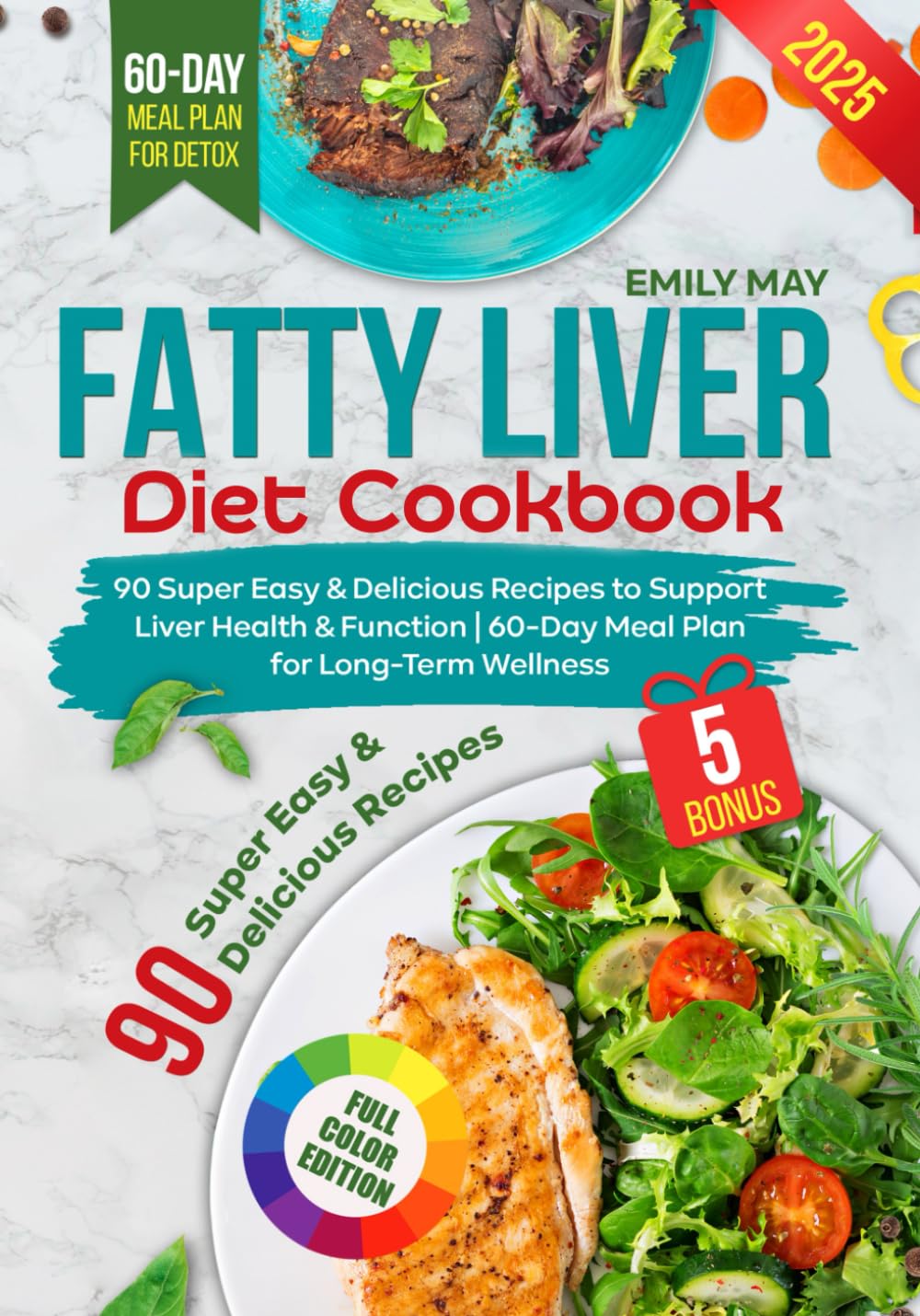 Fatty Liver Diet Cookbook: 90 Super Easy and Delicious Recipes to Support Liver Health and Function | 60-Day Meal Plan for Long-Term Wellness      Paperback – July 31, 2025